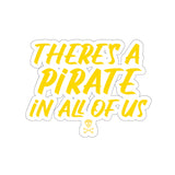 "There's Pirate in all of us" Stickers - RobbNPlunder